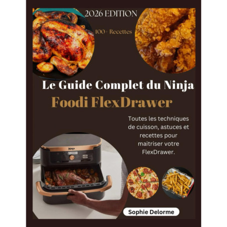 Le Guide Ultime du Ninja Foodi FlexDrawer : Techniques, Astuces et Recettes