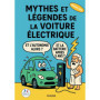 Mythes et Légendes des Voitures Électriques : Démystifiez les Idées Reçues