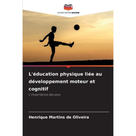 L'éducation physique et le développement moteur : L'importance des jeux