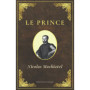 Le Prince de Nicolas Machiavel - Édition Annotée et Optimisée