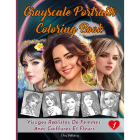 Livre de Coloriage Grayscale : Portraits de Femmes avec Fleurs