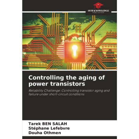 Contrôle de l'Aging des Transistors de Puissance : Défis de Fiabilité