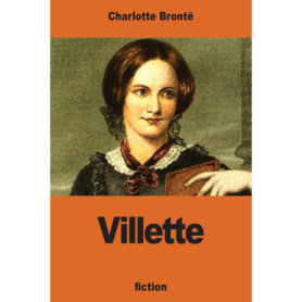 Villette - Roman de Charlotte Brontë sur l'aventure et l'amour