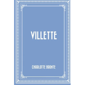 Villette de Charlotte Brontë - Édition Classique