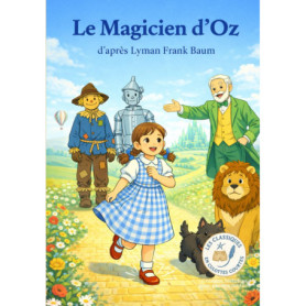 Le Magicien d'Oz - Aventure Illustrée pour Enfants