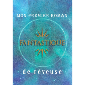 Cahier d'Écriture Fantastique pour Enfants - Mon Premier Roman