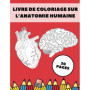 Livre de Coloriage Anatomie Humaine pour Enfants et Adultes