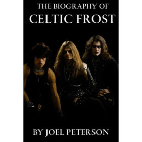 Biographie de Celtic Frost : Les Guerriers Esotériques du Metal