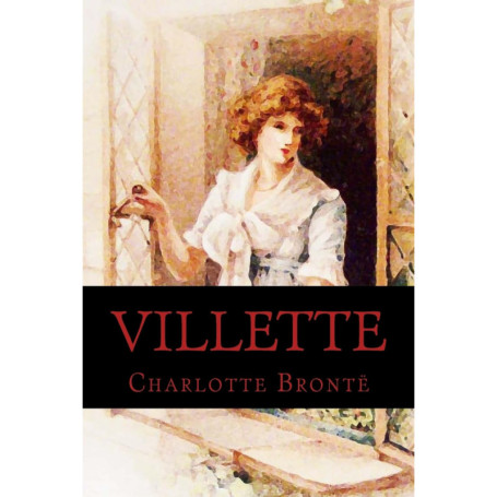 Villette - Roman de Charlotte Brontë