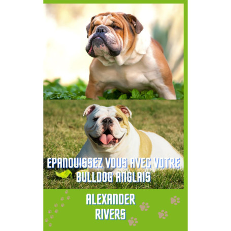 Guide Pratique pour Élever Votre Bulldog Anglais