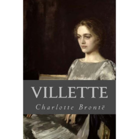 Villette - Roman de Charlotte Brontë sur l'indépendance et l'amour