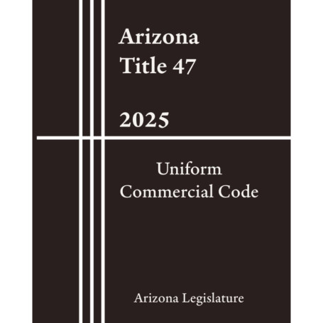 Guide Complet du Code Commercial de l'Arizona 2025 - Titre 47