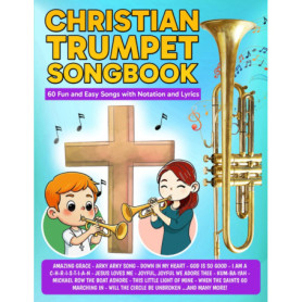 Carnet de Chansons Chrétiennes pour Trompette : 60 Morceaux Faciles avec Notation et Paroles