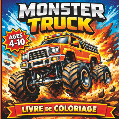 Livre de Coloriage Monster Truck pour Enfants 4-10 ans - Aventures et Camions Géants