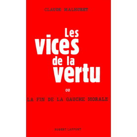 Les vices de la vertu ou La fin de la gauche morale