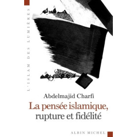 La Pensée islamique, rupture et fidélité