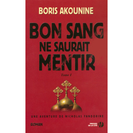 Bon sang ne saurait mentir - tome 1