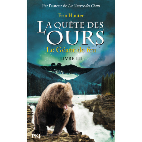 La quête des ours - tome 3 Le géant de feu