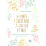 La forêt, quatre questions, la vie et moi