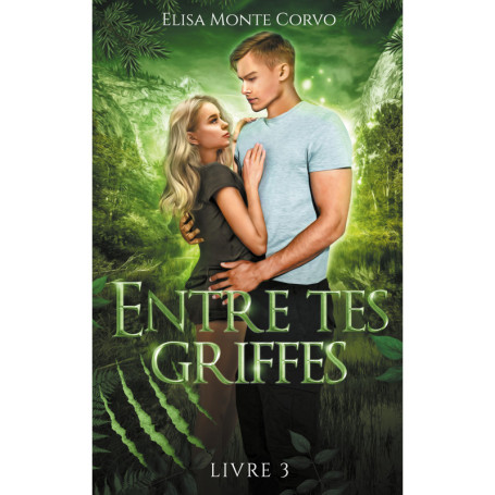 Entre tes griffes - tome 3