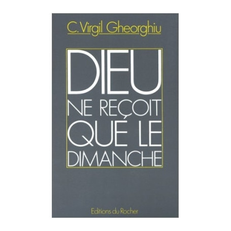 Dieu ne reçoit que le dimanche
