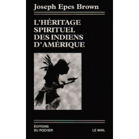 L'Héritage spirituel des Indiens d'Amérique