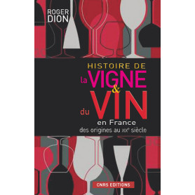 Histoire de la vigne et du vin en France. Des origines au XIXè siècle