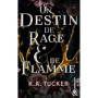 Un Destin de Rage & de Flamme