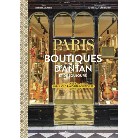 Paris boutiques d'antan et de toujours - Paris Old Favorite Boutiques