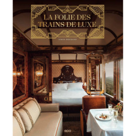 La folie des Trains de luxe