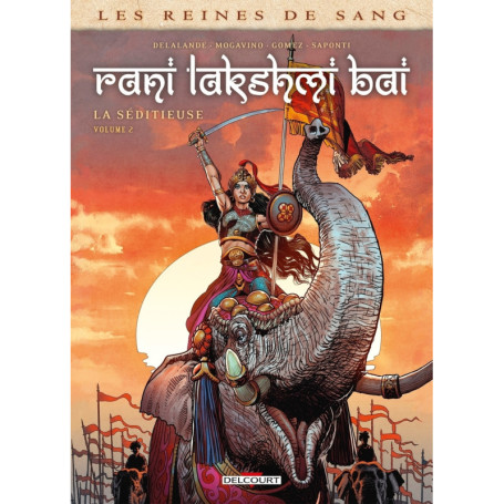 Les Reines de sang - Rani Lakshmi Bai, La Séditieuse T02