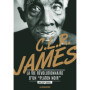 C. L. R. James. La vie révolutionnaire d'un 'Platon noir'