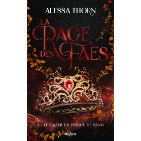 La Rage des faes, T1 : Le Baiser du prince de sang
