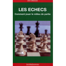 Comment jouer le milieu de partie aux échecs