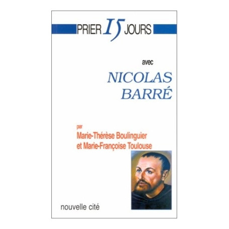 Prier 15 jours avec Nicolas Barre