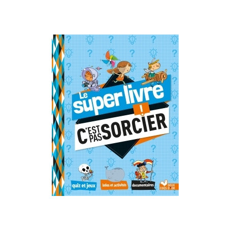 Le super livre C'est pas sorcier