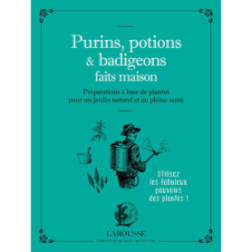 Purins, potions et badigeons maison