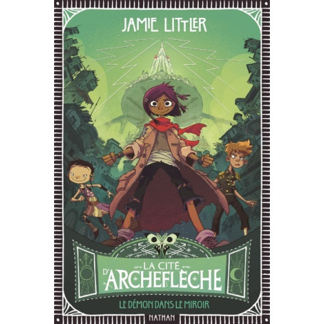 La cité d'Archeflèche - Tome 1 Le démon dans le miroir