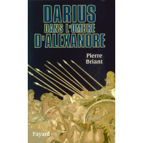 Darius dans l'ombre d'Alexandre