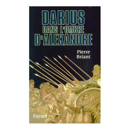 Darius dans l'ombre d'Alexandre