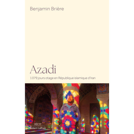 Azadi - 1079 jours otage en République islamique d'Iran