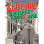 Algérie, une guerre française - Tome 04