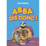 Abba dis donc !