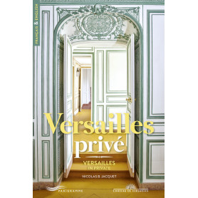 Versailles privé - Versailles in private