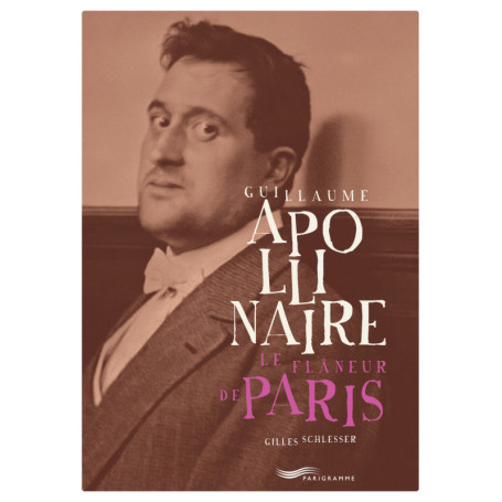 Guillaume Apollinaire, le flâneur de Paris