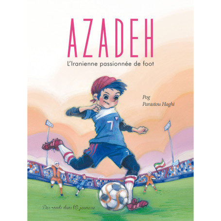 AZADEH - L'Iranienne passionnée de foot