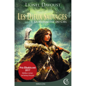 LES DIEUX SAUVAGES 1 - LA MESSAGERE DU CIEL