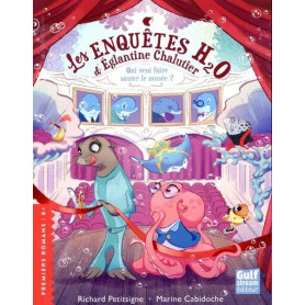 Les Enquêtes H2O d'Eglantine Chalutier - Qui veut faire sauter le musée ?