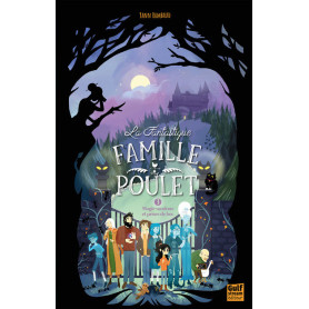 La Fantastique Famille Poulet - Tome 3 Magie vaudoue et prises de bec