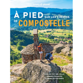 A pied sur les chemins de Compostelle - Voie du Puy-en-Velay, Camino Francés et Camino de Fisterra